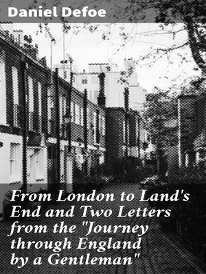 cover image of From London to Land's End and Two Letters from the "Journey through England by a Gentleman"